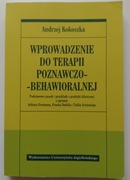 Wprowadzenie do terapii poznawczo-behawioralnej Andrzej Kokoszka