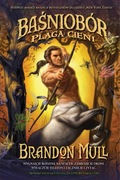Plaga cieni. Baśniobór. Tom 3. Brandon Mull