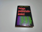 Potęga podświadomości Joseph Murphy książka