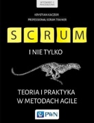 K. Kaczor - Scrum i nie tylko. Teoria i praktyka w metodach Agile