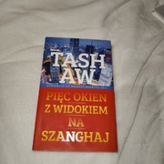 Tash Aw - Pięć okien z widokiem na Szanghaj