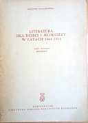 Literatura Dla Dzieci I Młodzieży w Latach 1864-1914