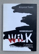 Komendant Wilk z dziejów Wileńskiej AK 1990
