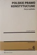 ! NAJTANIEJ Garlicki POLSKIE PRAWO KONSTYTUCYJNE Zarys wykładu wyd. 6