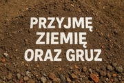 Przyjmę każdą ilość ziemi oraz gruzu