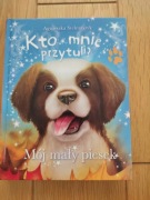 Kto mnie przytuli? Mój mały piesek Agnieszka Stelmaszyk