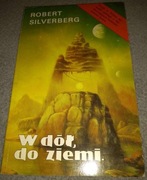 W dół, do ziemi - Robert Silverberg