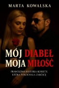 Mój Diabeł, Moja Miłość – oficjalna sprzedaż od autorki Marta Kowalska