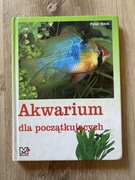 Akwarium dla początkujących. Peter Beck