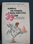 Kobiety nie kłamią i mają najwyżej 39 lat. Monika Bittl. STAN JAK NOWA 