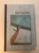 „Iluzja Horyzontu” - nowa - Dom Wojska Polskiego