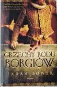 Grzechy rodu Borgiów - Sarah Bower