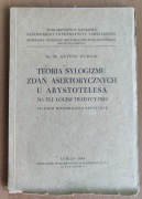 KORCIK – TEORIA SYLOGIZMU ZDAŃ ASERTORYCZNYCH U ARYSTOTELESA. LUBLIN 1948