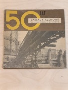 50 lat Zakłady Azotowe 1966 Przemysł Górnictwo Śląsk Chorzów UNIKAT