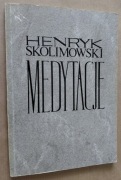 Medytacje – Henryk Skolimowski 