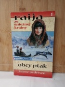 Obcy ptak. T.1. Seria: Raija ze śnieżnej krainy. 