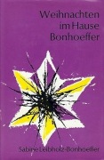 S. Leibholz-Bonhoeffer, Weihnachten im Hause Bonhoeffer, Wuppertal 1971.