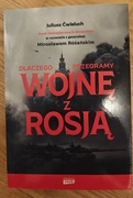 Dlaczego przegramy wojnę z Rosją Juliusz Ćwieluch