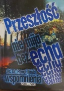 Przeszłość nie mija bez echa - Paweł Liliński