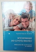 Wychowanie do czystej miłości Wskazania dla wychowania w rodzinie NOWA