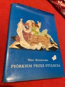 Piórem przez Stulecia Maja Berezowska