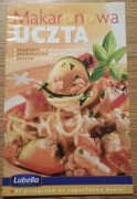 Makaronowa uczta 41 przepisów na superłatwe dania Lubella