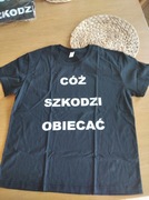 Koszulka polityczna oryginalny prezent Cóż szkodzi obiecać t-shirt XL