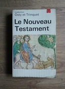 Le nouveau Testament - tradction Osty et Trinquet