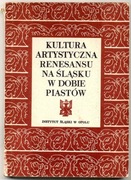 Kultura artystyczna renesansu na Śląsku w dobie 