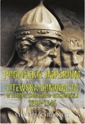 Pogańskie Imperium. Litewska dominacja w Europie środkowo-wschodniej