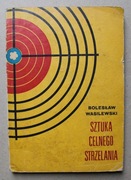 1401 Sztuka Celnego Strzelania Bolesław Wasilewski Wydanie II 1979