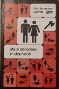 Eric-Emmanuel Schmitt - Małe zbrodnie małżeńskie