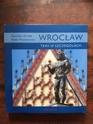 Wrocław tkwi w szczegółach NOWA Stanisław Klimek