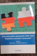 Stosunki polsko-niemieckie 1949-2005. Wspólnota wartości i interesów? 