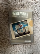 Uzależnienia przyczyny i terapia książka