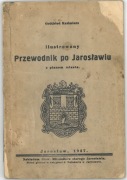 Ilustrowany przewodnik po Jarosławiu - Kazimierz Gottfried 1937 r. 
