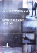 SAMOTNOŚĆ W SIECI-TRYPTYK - Janusz L. Wiśniewski