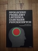 książka "Społeczne problemy leczenia zaburzeń psychicznych" W. Brodniak 