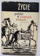 Życie polskie w dawnych wiekach - W. Łoziński