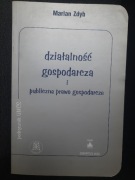 Działalność gospodarcza i publiczne prawo gospodarcze Marian Zdyb