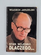Stan wojenny dlaczego .. Wojciech Jaruzelski