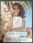 Zdrowe gotowanie Anna Lewandowska 170 przepisów