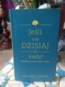 Jeśli nie dzisiaj to kiedy? Gerhard Lohfink+Gratis!