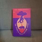 Leo Vardiashvili Na skraju wielkiego lasu