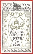 Program Teatralny "DWAJ NA KONIACH JEDEN NA OŚLE" Teatr Polski Bielsko-B.