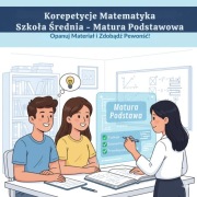 Korepetycje Matematyka: Szkoła Średnia, Matura Podstawowa