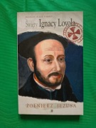 F. A. Forbes - Św. Ignacy Loyola, Żołnierz Jezusa