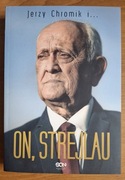 On, Strejlau - Jerzy Chromik (Wydawnictwo SQN 2018)