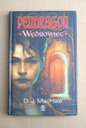 D.J. MACHALE "PENDRAGON - WĘDROWIEC" * 2007