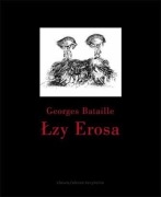 Georges Bataille - Łzy Erosa
